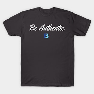 Be Authentic T-Shirt